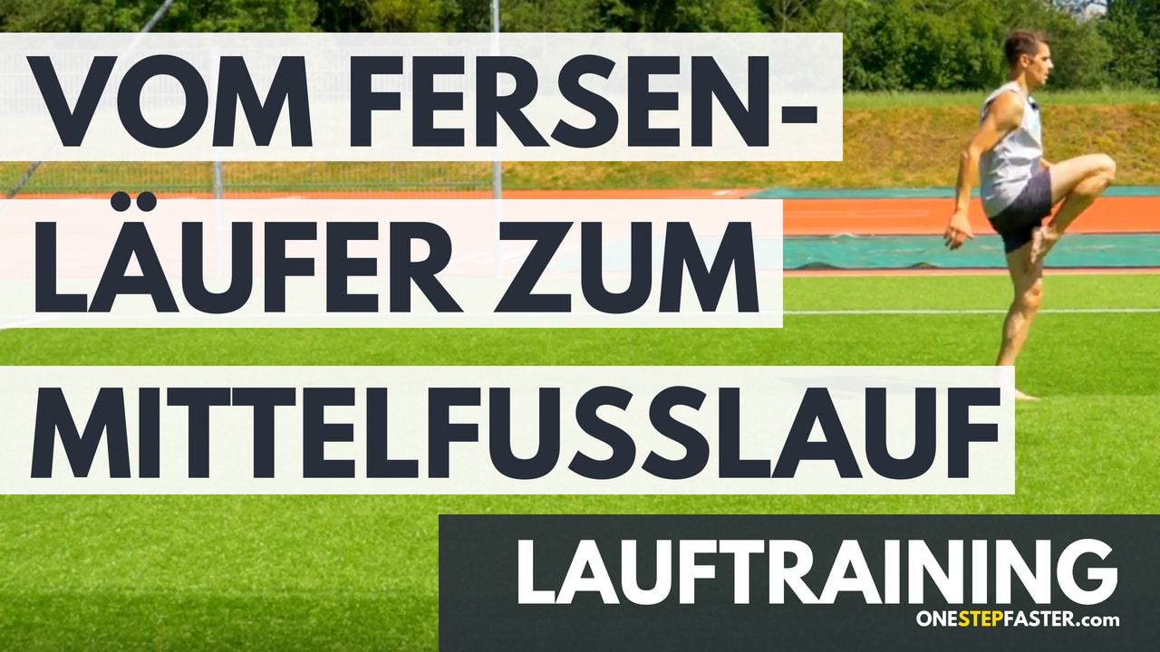 Vom Fersenläufer zum Mittelfußläufer: Schritt-für-Schritt Anleitung