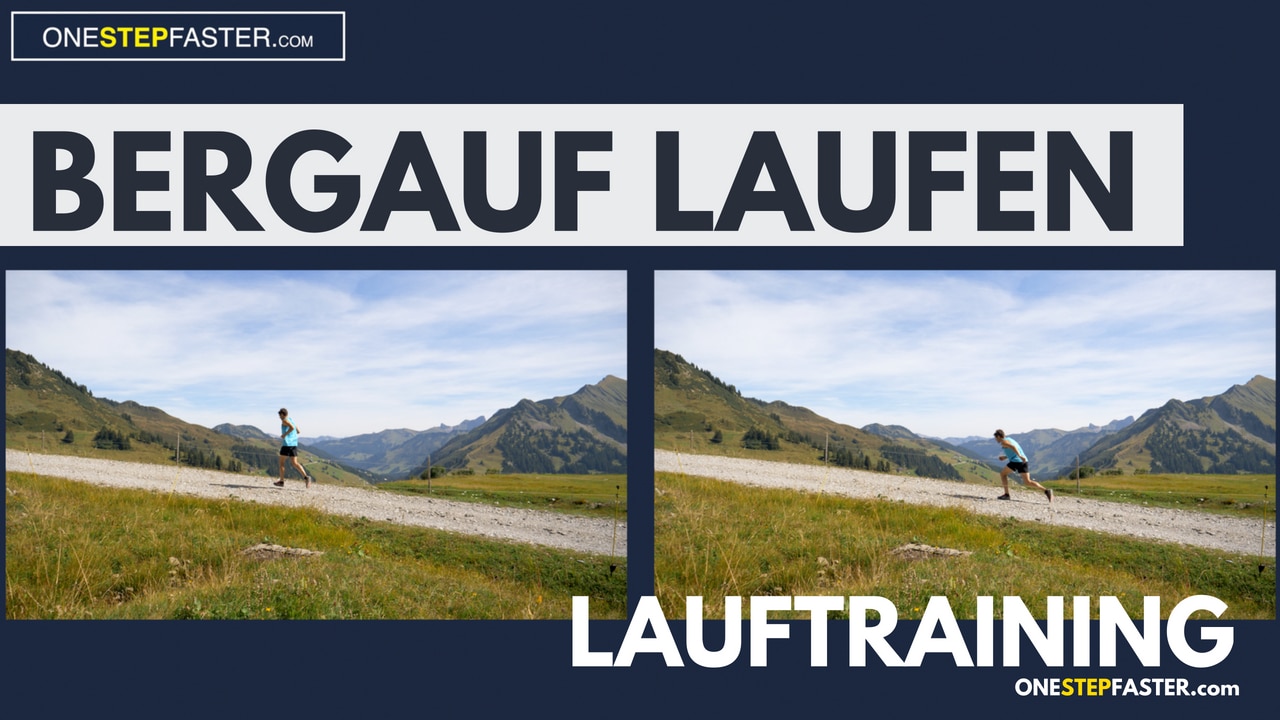 Bergauf laufen: 2 Lauftechniken für schnelleres Berglaufen im Trail Running